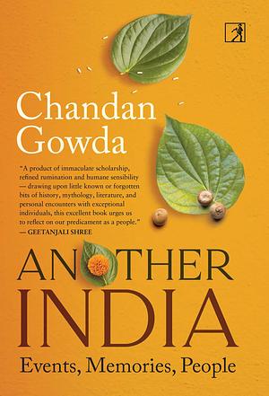 Another India: Events, Memories, People by Chandan Gowda