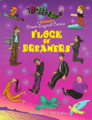 Flock of Dreamers: An Anthology of Dream-Inspired Comics by Robert Crumb, Bob Kathman, Jim Woodring, Saša Rakezić