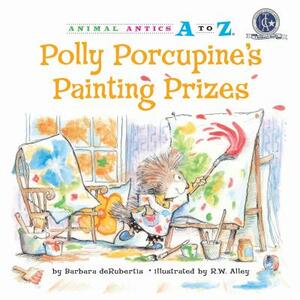 Polly Porcupine's Painting Prizes by Barbara deRubertis