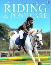 The Usborne Complete Book Of Riding and Pony Care by Rosie Dickins, Gill Harvey