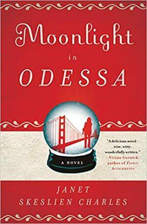 Moonlight in Odessa: A Novel by Janet Skeslien Charles