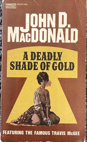 A Deadly Shade of Gold by John D. MacDonald