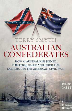 Australian Confederates by Terry Smyth