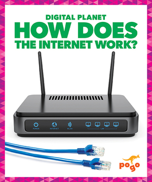 How Does the Internet Work? by Nikole Brooks Bethea