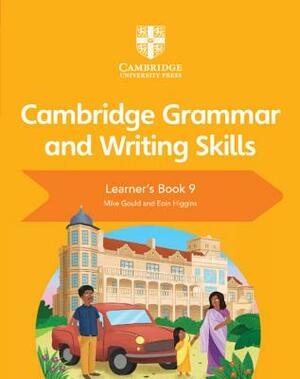 Cambridge Grammar and Writing Skills Learner's Book 9 by Eoin Higgins, Mike Gould