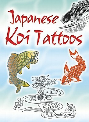 Japanese Koi Tattoos [With Tattoos] by Dover