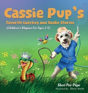 Cassie Pup's Favorite Ladybug and Snake Stories by Sheri Poe-Pape