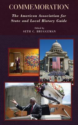 Commemoration: The American Association for State and Local History Guide by 