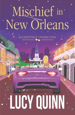 Mischief in New Orleans by Lucy Quinn