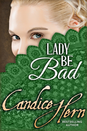 Lady Be Bad by Candice Hern