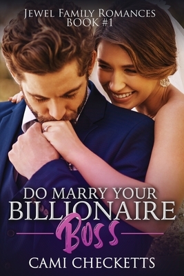 Do Marry Your Billionaire Boss by Cami Checketts