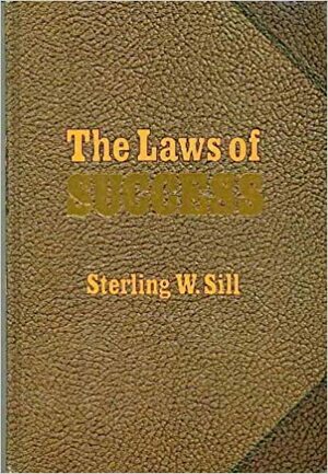 The laws of success by Sterling W. Sill