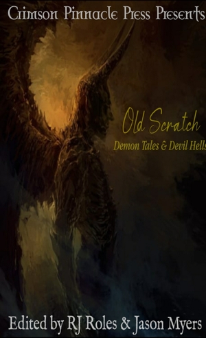 Old Scratch: Demon Tales & Devil Hells by Jason Myers, Mike Ennenbach