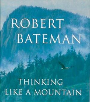 Thinking Like a Mountain by Robert Bateman