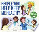 People Who Help Keep Me Healthy by Janet Preus