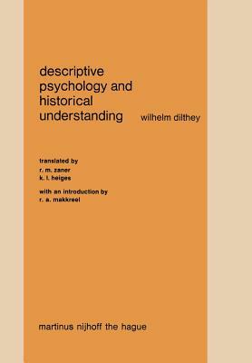 Descriptive Psychology and Historical Understanding by W. Dilthey