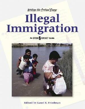 Illegal Immigration by Laura K. Egendorf