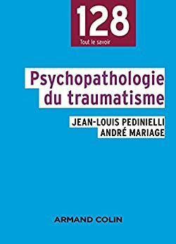 Psychopathologie du traumatisme by Andre Mariage, Jean-Louis Pedinielli