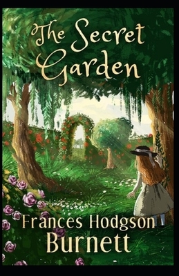 The Secret Garden Illustrated by Frances Hodgson Burnett