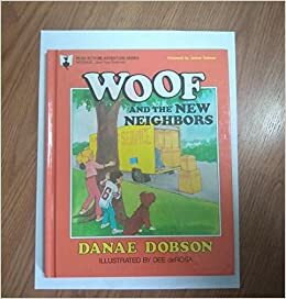 Woof And The New Neighbors by Danae Dobson