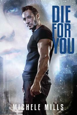 Die For You by Michele Mills