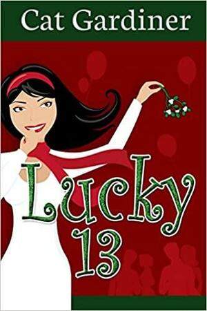 Lucky 13 by Cat Gardiner