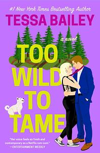 Too Wild to Tame by Tessa Bailey