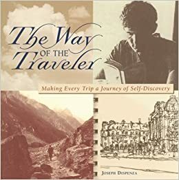 The DEL-Way of the Traveler: Making Every Trip a Journey of Self-Discovery by Joseph Dispenza