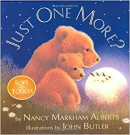 Just One More? by John Butler, Nancy Markham Alberts