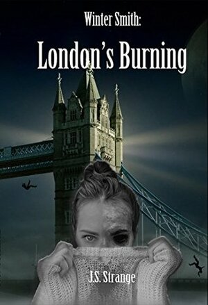 London's Burning by J.S. Strange