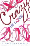 Crazy in Love by Dandi Daley Mackall