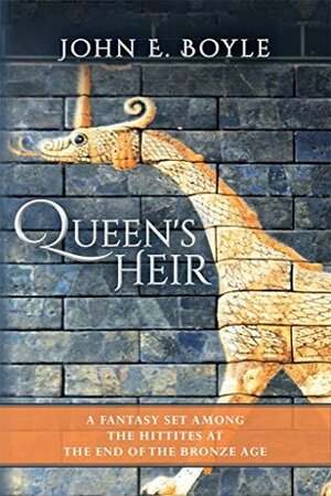 Queen's Heir: A Fantasy set among the Hittites at the end of the Bronze Age (The Children of Khetar Book 1) by John E. Boyle