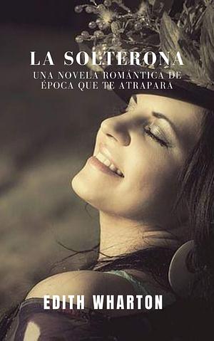 La Solterona by Edith Wharton, Ricardo Abraham