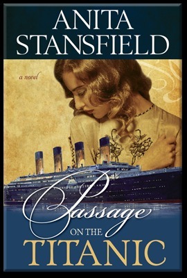 Passage on the Titanic by Anita Stansfield