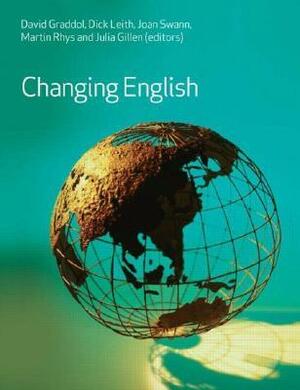 Changing English by David Graddol, Joan Swann, Dick Leith, Martin Rhys, Julia Gillen