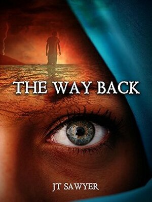 The Way Back by J.T. Sawyer