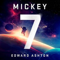 Mickey7 by Edward Ashton