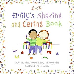 Emily's Sharing and Caring Book by Leo Landry, Cindy Post Senning, Peggy Post