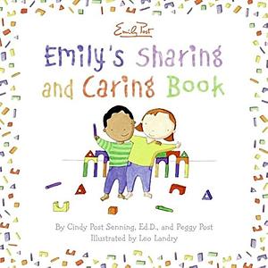 Emily's Sharing and Caring Book by Leo Landry, Peggy Post, Cindy Post Senning