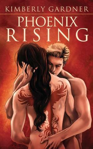Phoenix Rising by Kimberly Gardner
