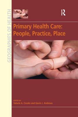 Primary Health Care: People, Practice, Place by Gavin J. Andrews