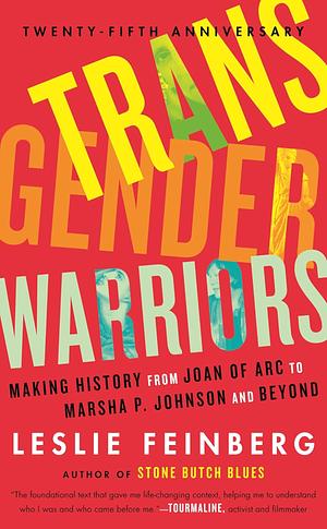 Transgender Warriors: Making History from Joan of Arc to Dennis Rodman by Leslie Feinberg