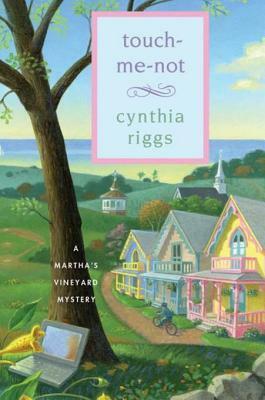 Touch-Me-Not: A Martha's Vineyard Mystery by Cynthia Riggs