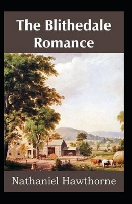 The Blithedale Romance Illustrated by Nathaniel Hawthorne