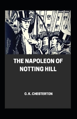 Napoleon of Notting Hill Annotated by G.K. Chesterton