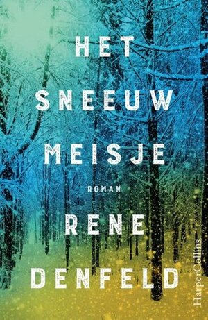 Het sneeuwmeisje by Rene Denfeld