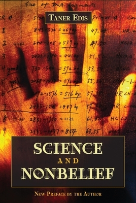 Science and Nonbelief by Taner Edis
