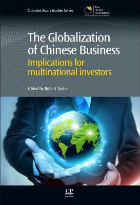 The Globalization of Chinese Business by Robert Taylor