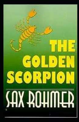 The Golden Scorpion Illustrated by Sax Rohmer