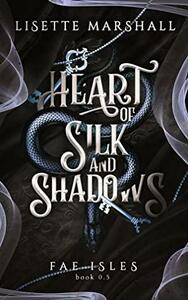 Heart of Silk and Shadows by Lisette Marshall